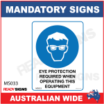 MANDATORY SIGN - MS033 - EYE PROTECTION REQUIRED WHEN OPERATING THIS EQUIPMENT 